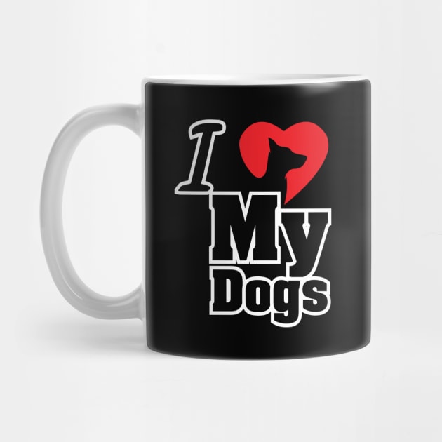 I Love My Dogs - Love Dogs - Gift For Dog Lover by xoclothes